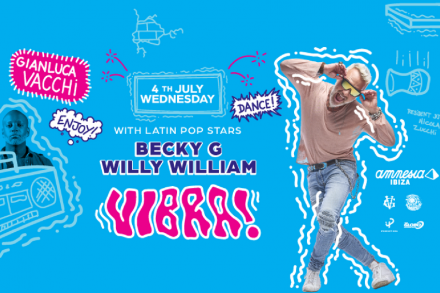 VIBRA! Wednesday 4th July with Becky G and Willy William 